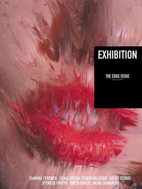 Exhibition Magazine SS21 THE EDGE ISSUE ... — Exhibition Magazine