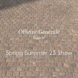 Officine Générale S/S 23 Show — Officine Générale